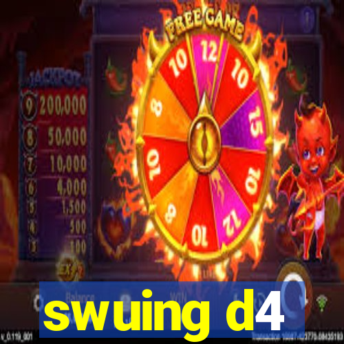 swuing d4