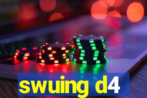 swuing d4