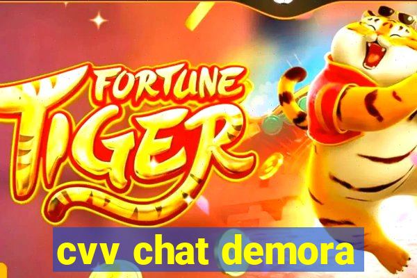 cvv chat demora