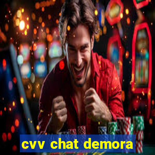 cvv chat demora