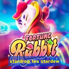 stardrop tea stardew