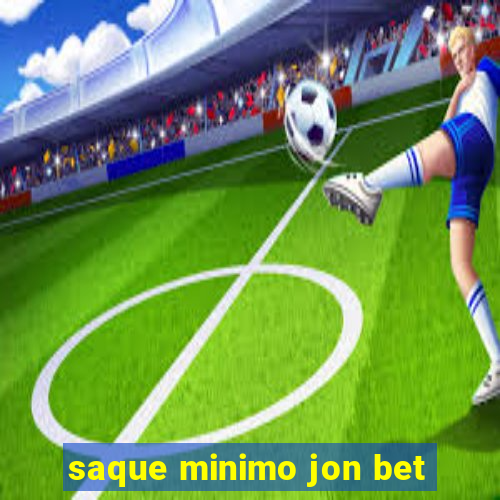 saque minimo jon bet