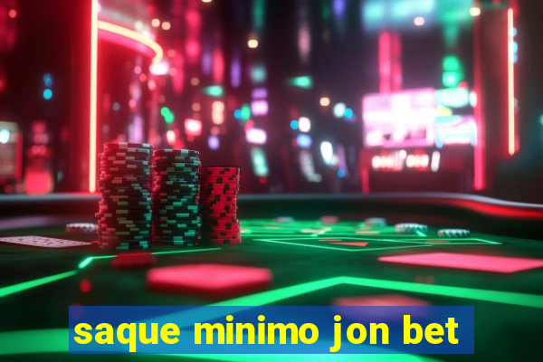 saque minimo jon bet