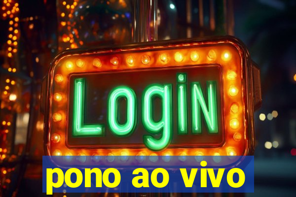 pono ao vivo