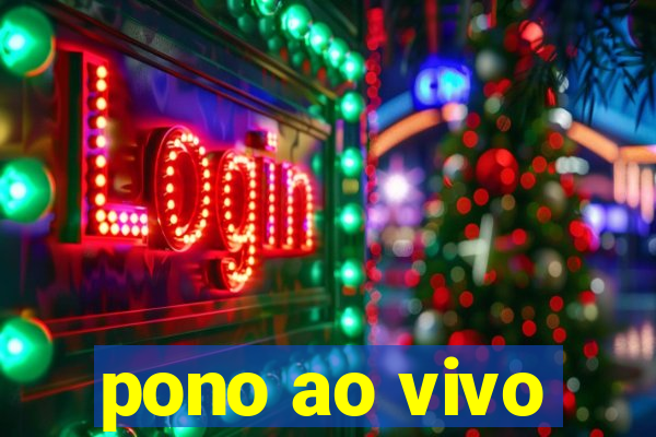 pono ao vivo