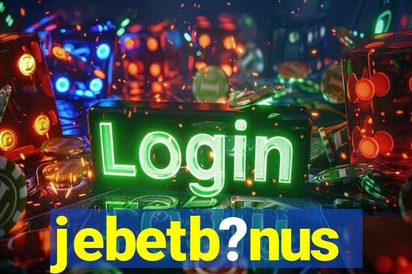 jebetb?nus