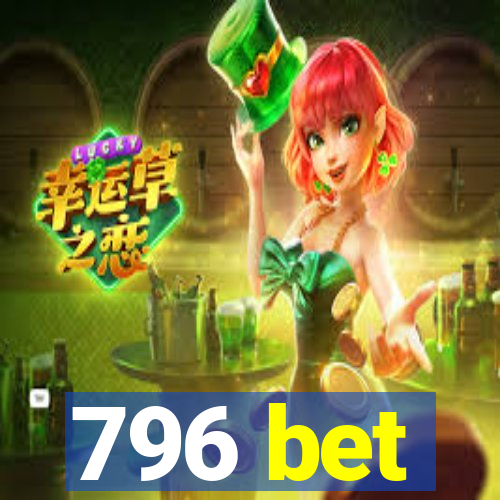 796 bet