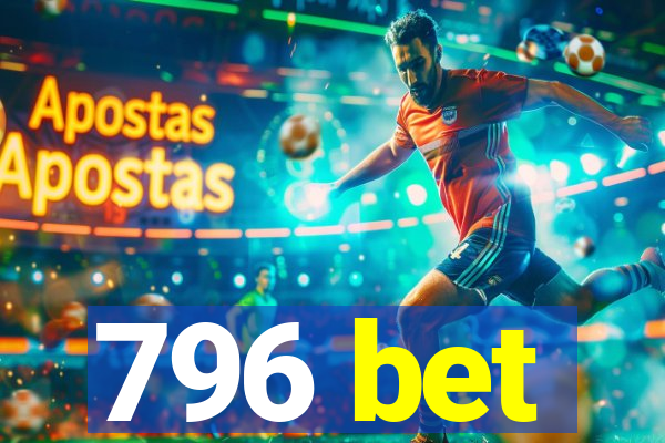 796 bet