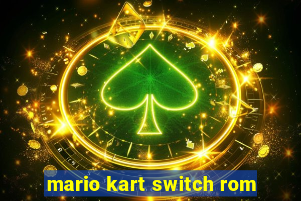 mario kart switch rom