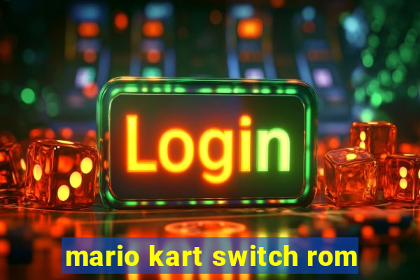 mario kart switch rom