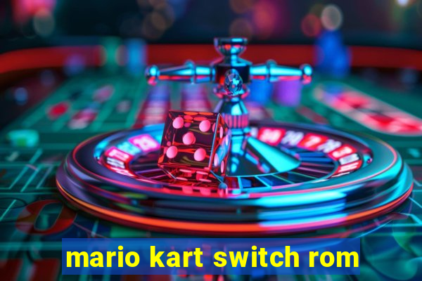 mario kart switch rom