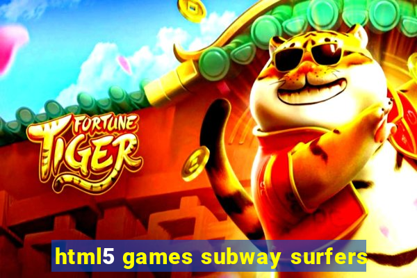 html5 games subway surfers