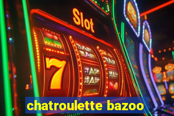 chatroulette bazoo