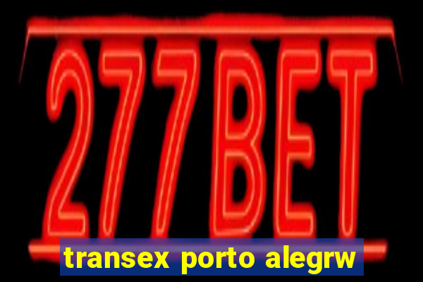 transex porto alegrw