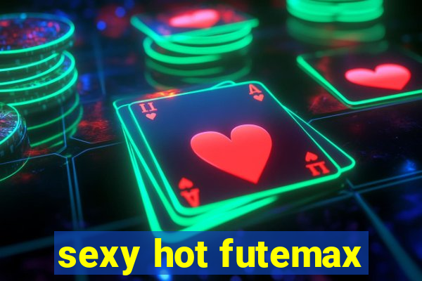 sexy hot futemax