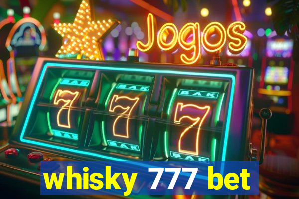 whisky 777 bet