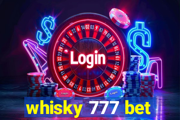 whisky 777 bet