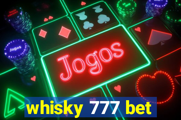 whisky 777 bet