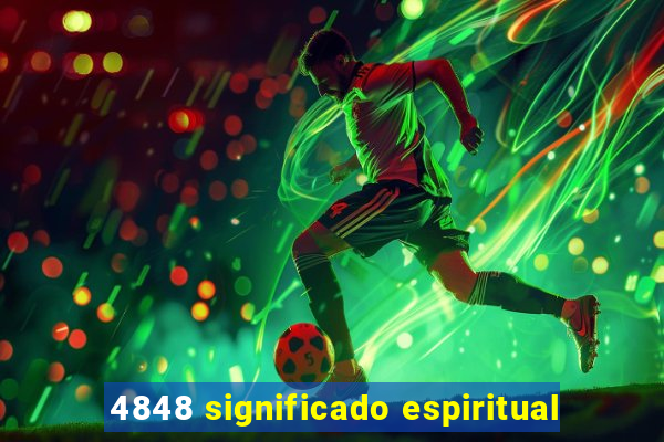 4848 significado espiritual