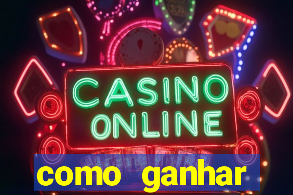 como ganhar dinheiro nos slots