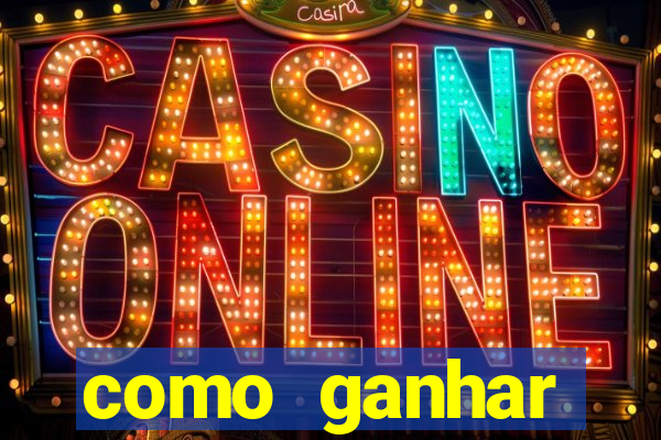 como ganhar dinheiro nos slots