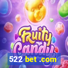 522 bet .com