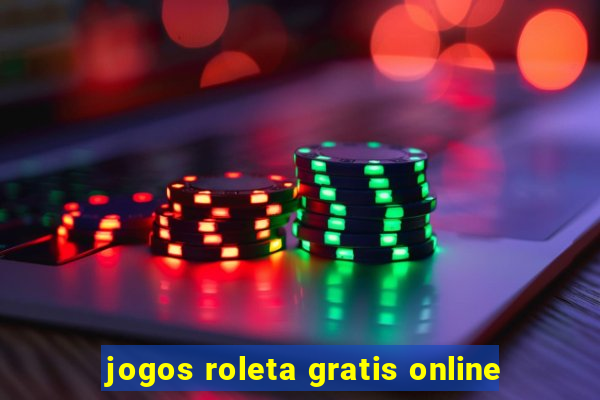 jogos roleta gratis online