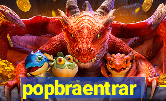 popbraentrar