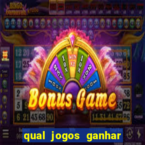 qual jogos ganhar dinheiro de verdade