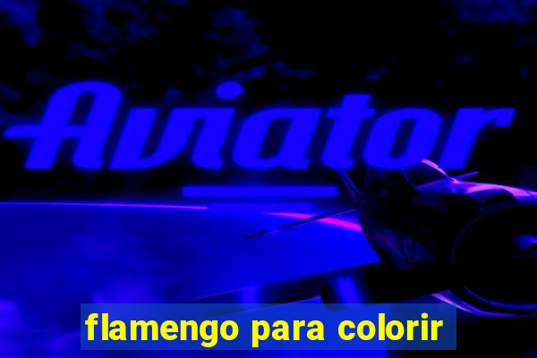 flamengo para colorir