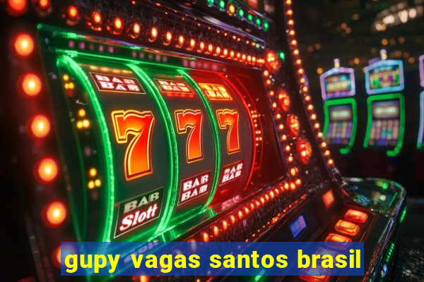 gupy vagas santos brasil