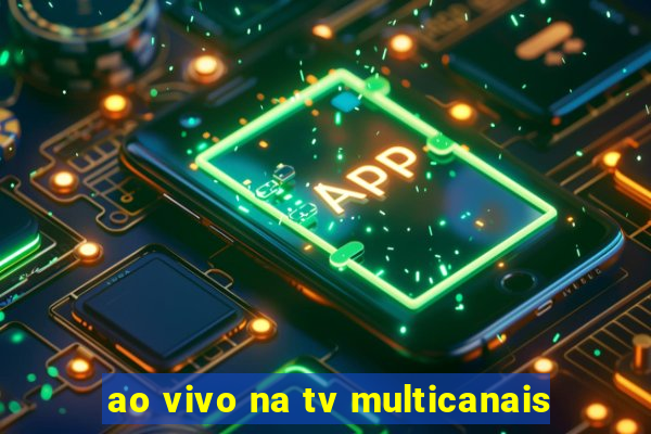 ao vivo na tv multicanais