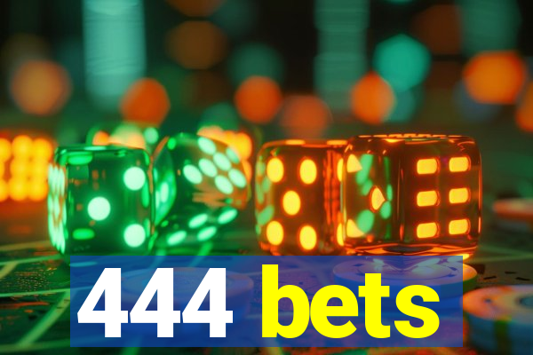 444 bets