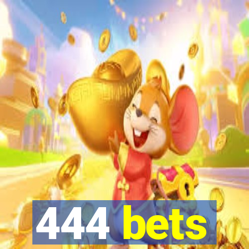 444 bets