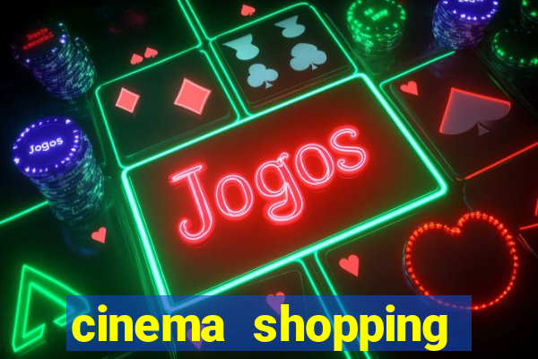 cinema shopping conquista sul