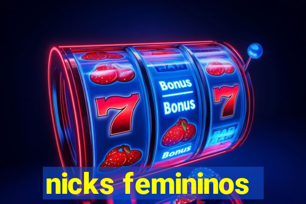 nicks femininos