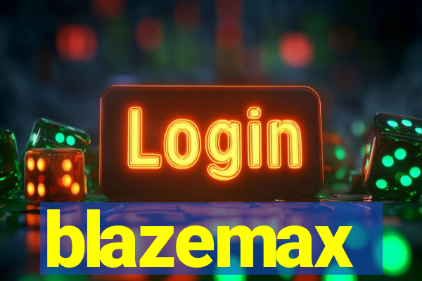 blazemax