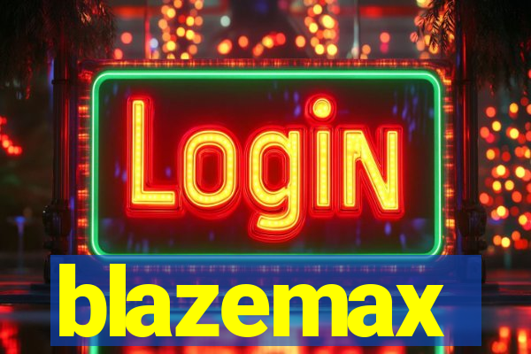 blazemax