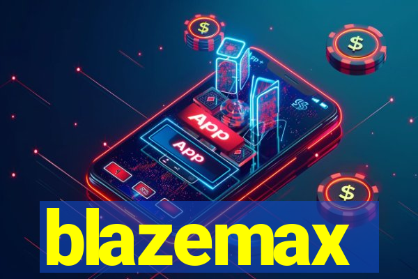 blazemax