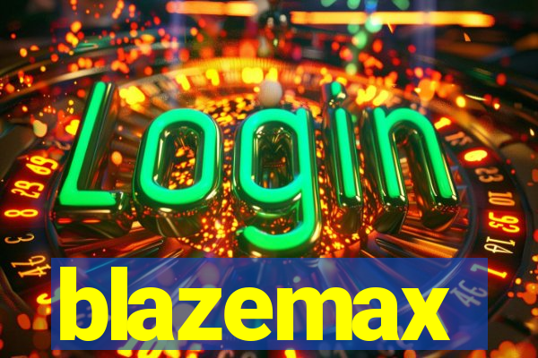 blazemax