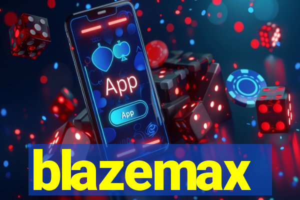 blazemax