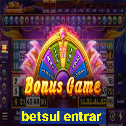 betsul entrar