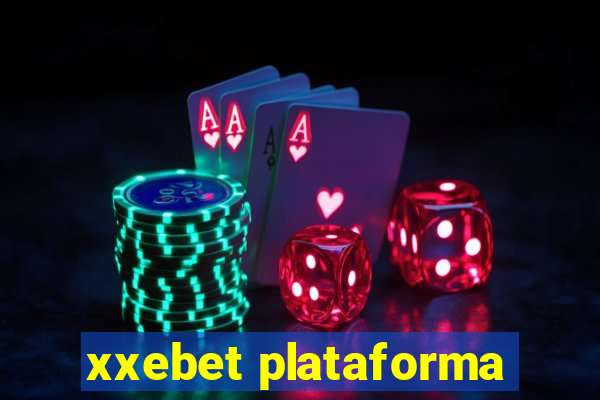 xxebet plataforma