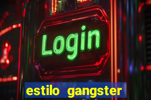 estilo gangster anos 90