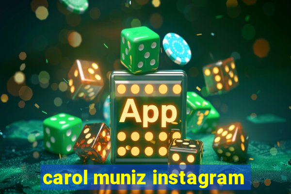 carol muniz instagram