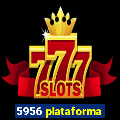 5956 plataforma