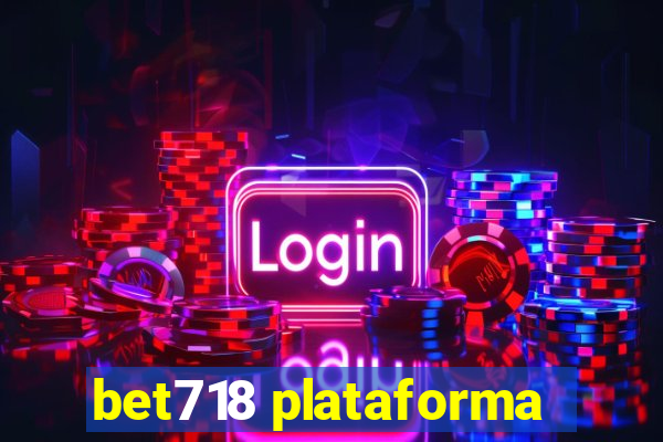 bet718 plataforma