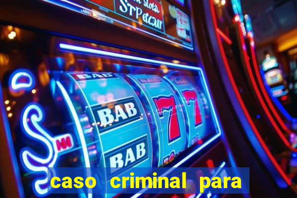 caso criminal para resolver pdf