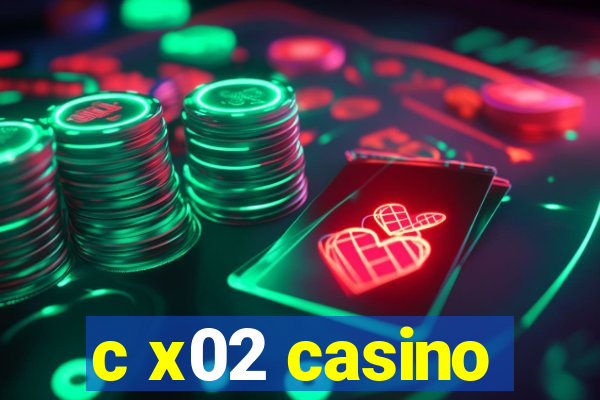 c x02 casino