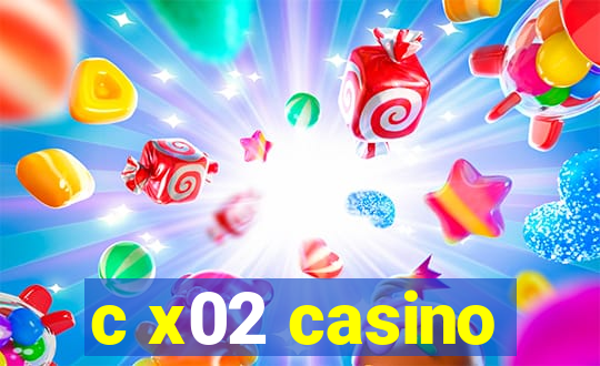 c x02 casino